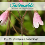 Ep. 63 - ¿Terapia o Coaching?
